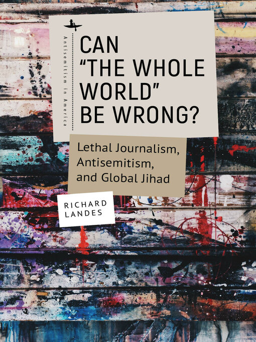 Title details for Can "The Whole World" Be Wrong? by Richard Landes - Available